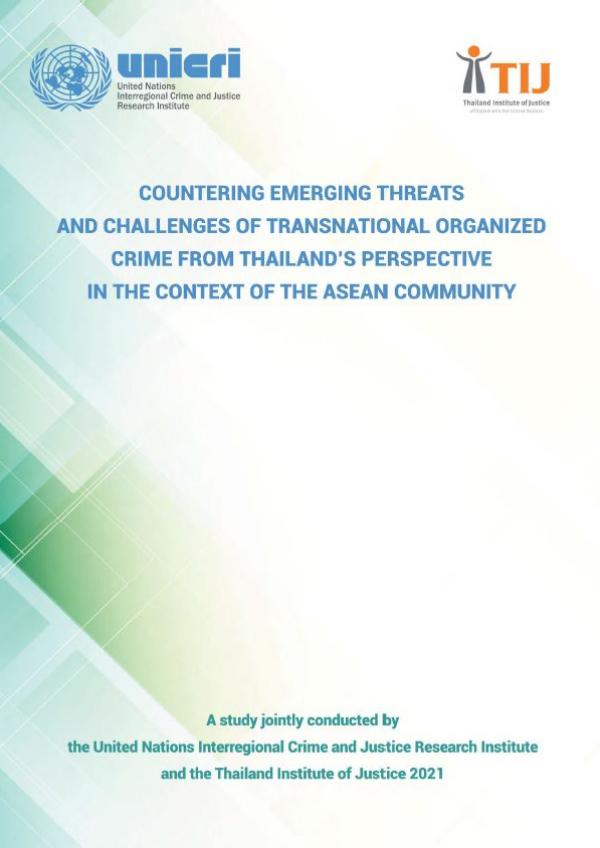 Countering Emerging Threats and Challenges of Transnational Organized Crime from Thailand&#039;s Perspective in the Context of the ASEAN Community